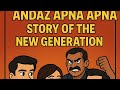 Andaz Apna Apna Story Of A New Generation Andaz Apna Apna Story Of A New Generation