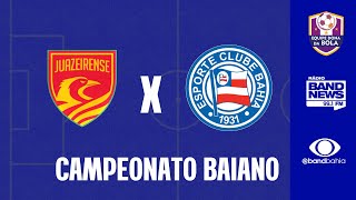CAMPEONATO BAIANO | JUAZEIRENSE X BAHIA - 08/02/2026