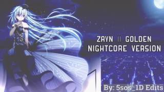 ZAYN || GOLDEN Nightcore Version