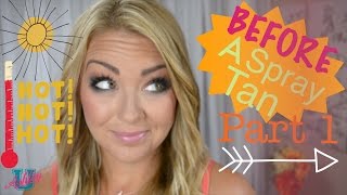 101: Spray Tan Part 1 What To Do Before A Spray Tan