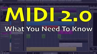 MIDI 2 0: WHAT YOU NEED TO KNOW | What Has Been Improved | Will It Effect Film or Game Composers