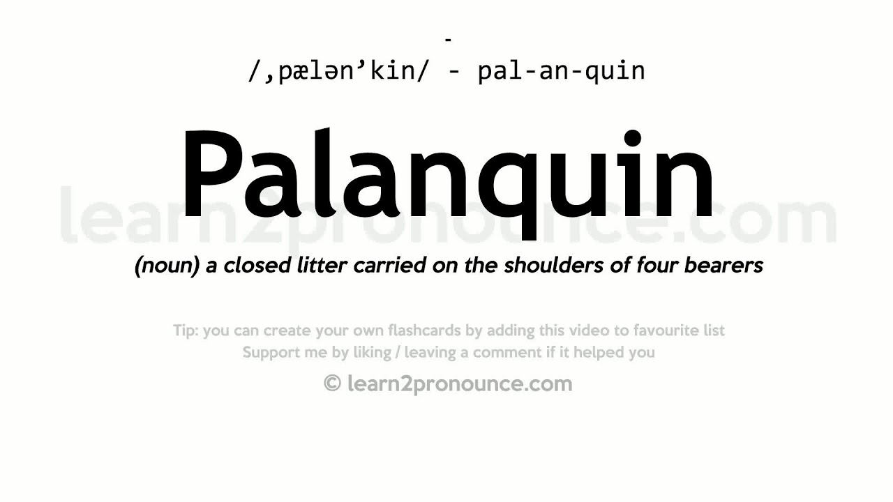 Palanquin pronunciation and definition YouTube