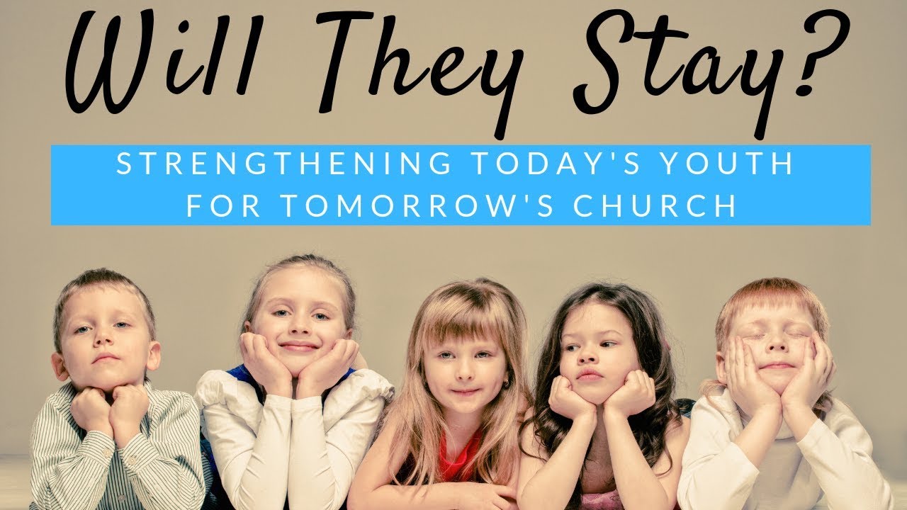 Will They Stay? Strengthening Today's Youth for Tomorrow's Church - YouTube