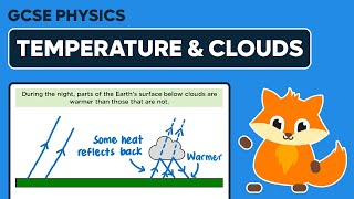 Temperature & Clouds - Gcse Physics