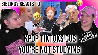 Siblings react to 'Kpop TikToks bEcaUsE you are NOT studying' 😈😏