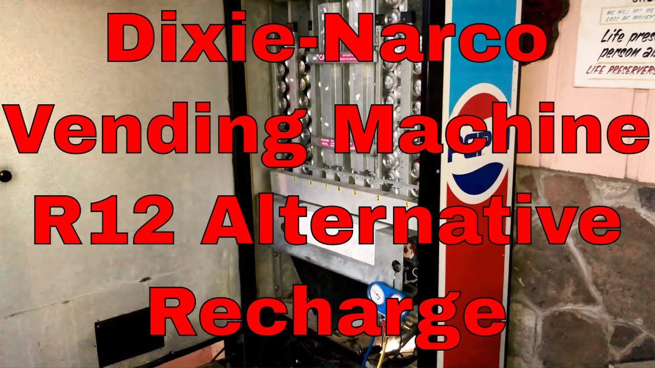 Dixie-Narco Vending Machine R12 Refrigerant Recharge To 12A Alternative It Works!