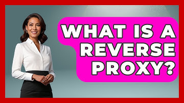What Is A Reverse Proxy? - Emerging Tech Insider
