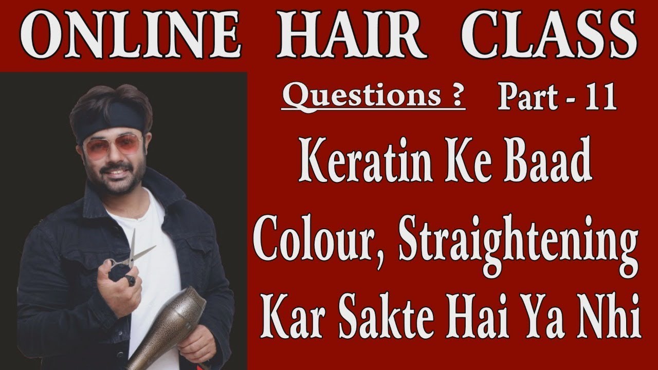 Online Hair Class, Keratin ke baad Colour Ya Straightening kar sakte h