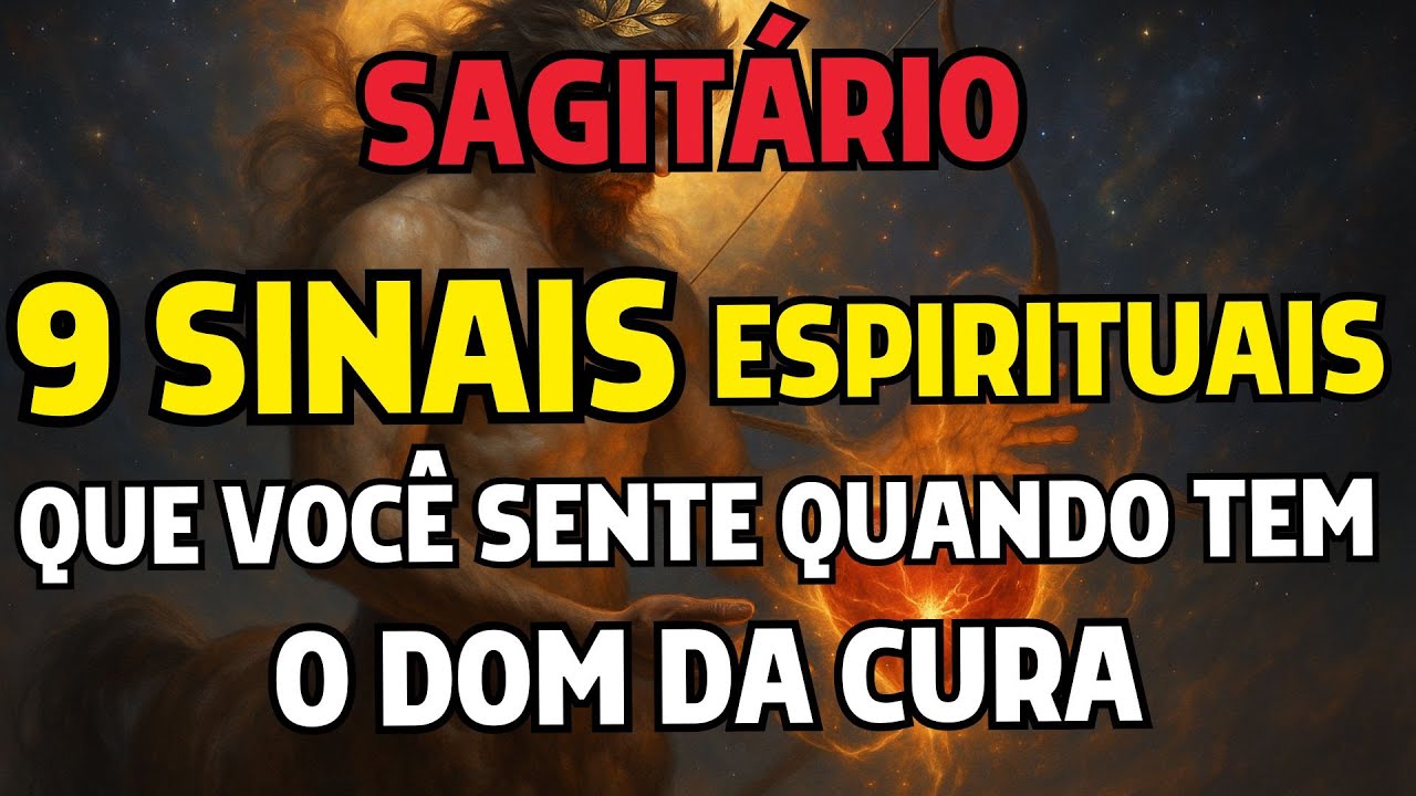 🔥 SAGITÁRIO: 9 SINAIS do DOM da CURA Espiritual! Você nasceu para curar? 🙌💖