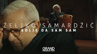 Željko Samardžić - Bolje da sam sam - ( 2022) - GERONIMO GRAND MUSIC Resimi