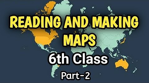 Reading and Making Maps 6th class lesson|reading and making map|reading and making maps class 6