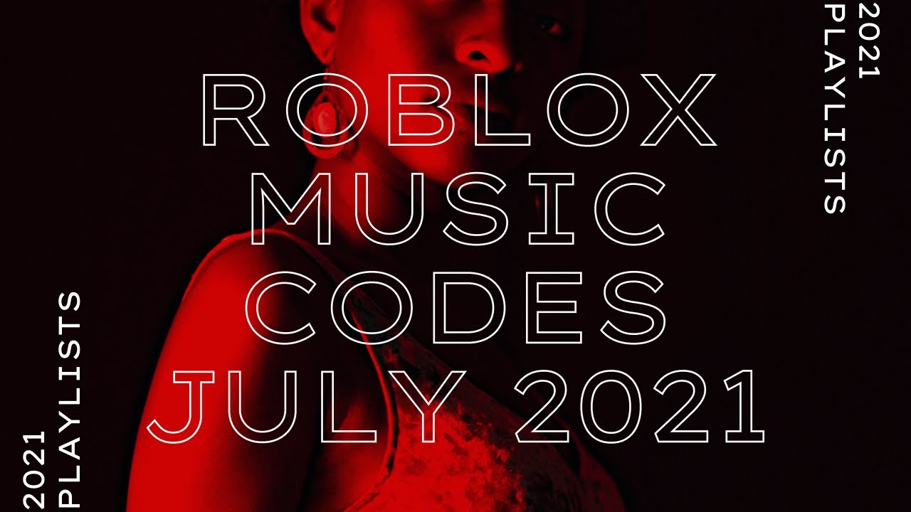 200 Roblox Music Codes Ids July 2021 Youtube - roblox id codes july 2021