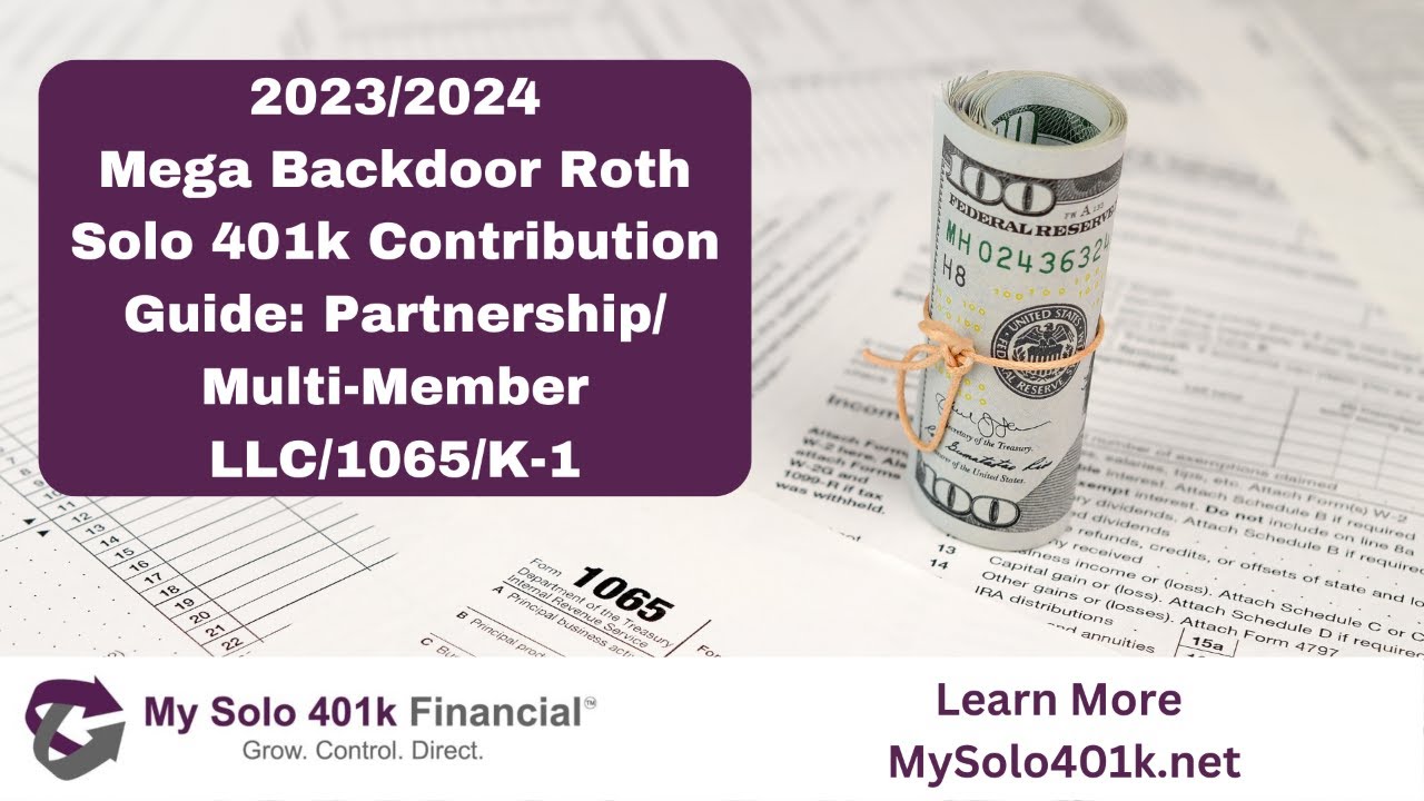 2023/2024 Mega Backdoor Roth Solo 401k Contributions (Partnerships