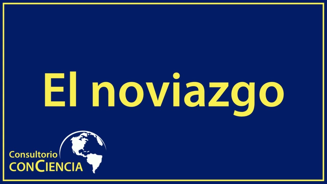 Consultorio conCiencia: El noviazgo