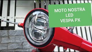 Nâng cấp đèn LED MOTO NOSTRA cho VESPA PX  ( MOTO NOSTRA Vespa PX headlamp LED )