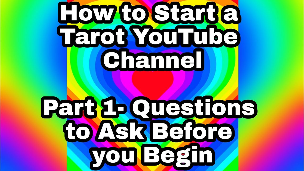 How to Start a Tarot YouTube Channel Questions to Ask Yourself! YouTube