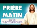 🙏 PRIERE du MATIN Lundi 13 Novembre 2023 avec Évangile du Jour et Psaume