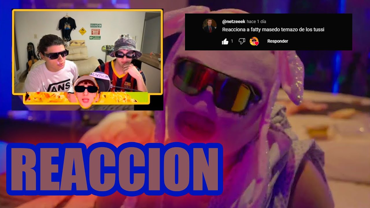 Reaccion a FATTY MASEDO - TUSSIWARRIORS