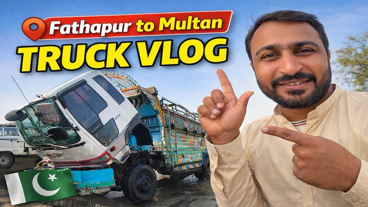 Fathapur to Multan Truck Vlog 🇵🇰 |DeRe WaLL MunDa
