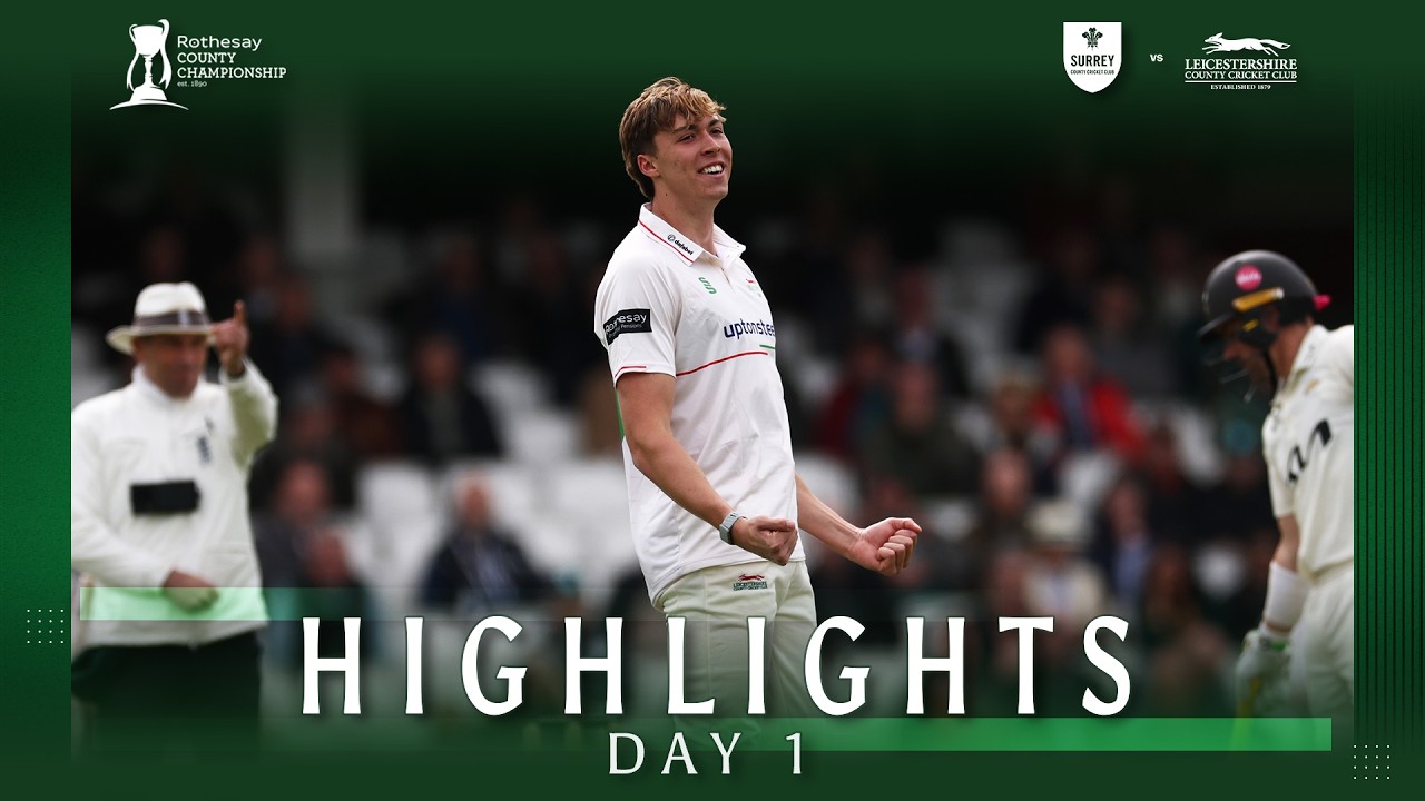 HIGHLIGHTS | Surrey vs Leicestershire | Day 1 | Rothesay County Championship