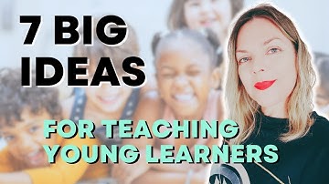 Transform your young learner classroom with these 7 principles