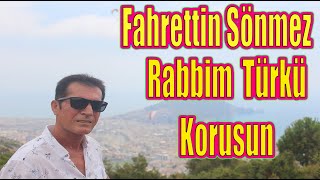 Fahrettin Sönmez | Rabbim Türkü Korusun
