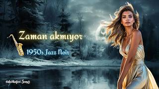 Zaman Akmıyor - 1950S Jazz Noir / Saxophone Dost Nefesi 2026