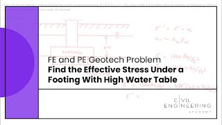 Civil FE and PE Exam- Geotech - Find the Effective Stress Under a Footing With High Water Table