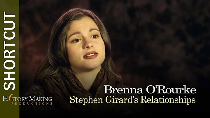 Brenna O'Rourke on Stephen Girard's Relationships