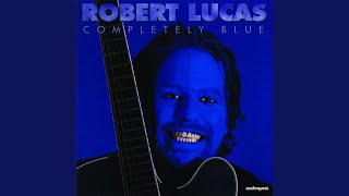 Video thumbnail of "Robert Lucas - I Miss Being High"