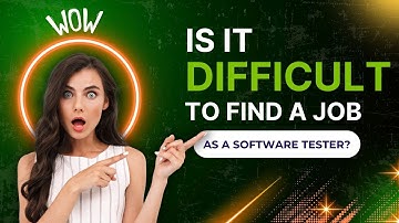 Is It Difficult to Find a Job as a Software Tester?