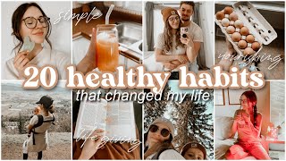20 Easy Healthy Habits That Changed My Life ✨ simple, nourishing + life giving