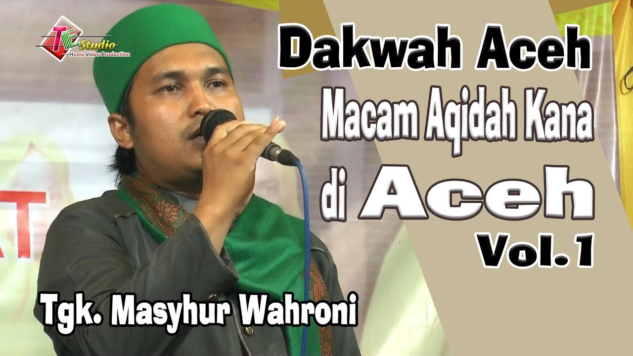 Dakwah Aceh I Macam Macam Aqidah Kana Di Aceh I Tgk Masyhur