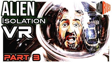 Alien Isolation VR !! - Part 3 Absolute Terror! - MotherVR Mod on Oculus Quest 2 / Rift