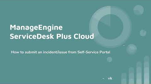 Reporting issues or incident via self service portal
