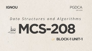 IGNOU MCS-208 | Data Structures & Algorithms | Block1 Unit1 | PGDCA 2nd Sem Dec-2025 Exam