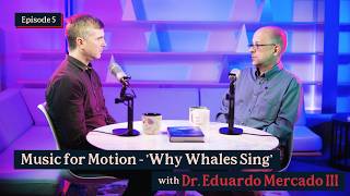 Wild Resonance ep.5 : Music for Motion - Why Whales Sing with Dr. Eduardo Mercado