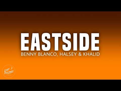 Benny Blanco, Halsey & Khalid - Eastside (Lyrics)