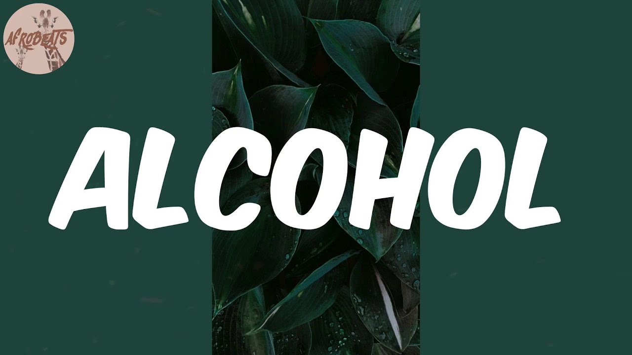 Lyrics Joeboy - Alcohol
