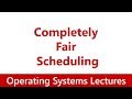 Operating System #22 Completely Fair Scheduling (CFS)