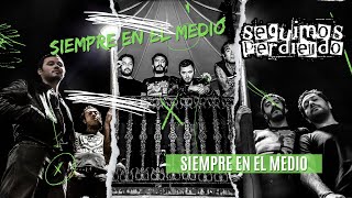 Video thumbnail of "Seguimos Perdiendo - Siempre En El Medio"