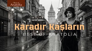 Karadır Kaşların Anatolian Psychedelic Rock Best Of Anatolia