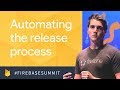 Automating Your App's Release Process Using Fastlane (Firebase Dev Summit 2017)