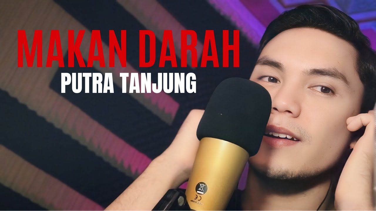 PUTRA TANJUNG - MAKAN DARAH (Rita Sugiarto)