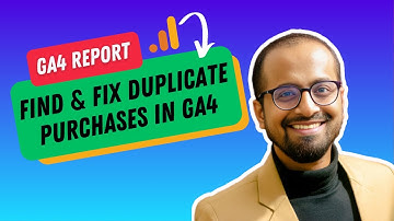 GA4 Report #1: How to Find and Fix Duplicate Ecommerce Purchases in GA4?