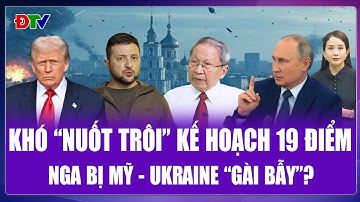 Tướng Lê Văn Cương: Mỹ - Ukraine “chốt hạ” 19 điều sau họp nóng, gài Nga điều khoản “khó nuốt”?