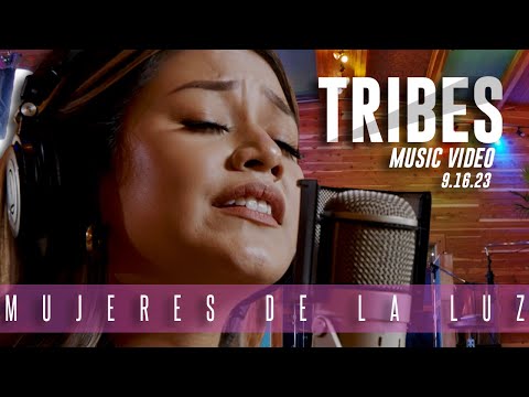 Tribes - "Mujeres De La Luz" (Official Music Video)