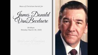 Funeral Mass for James Donald VanBecelaere