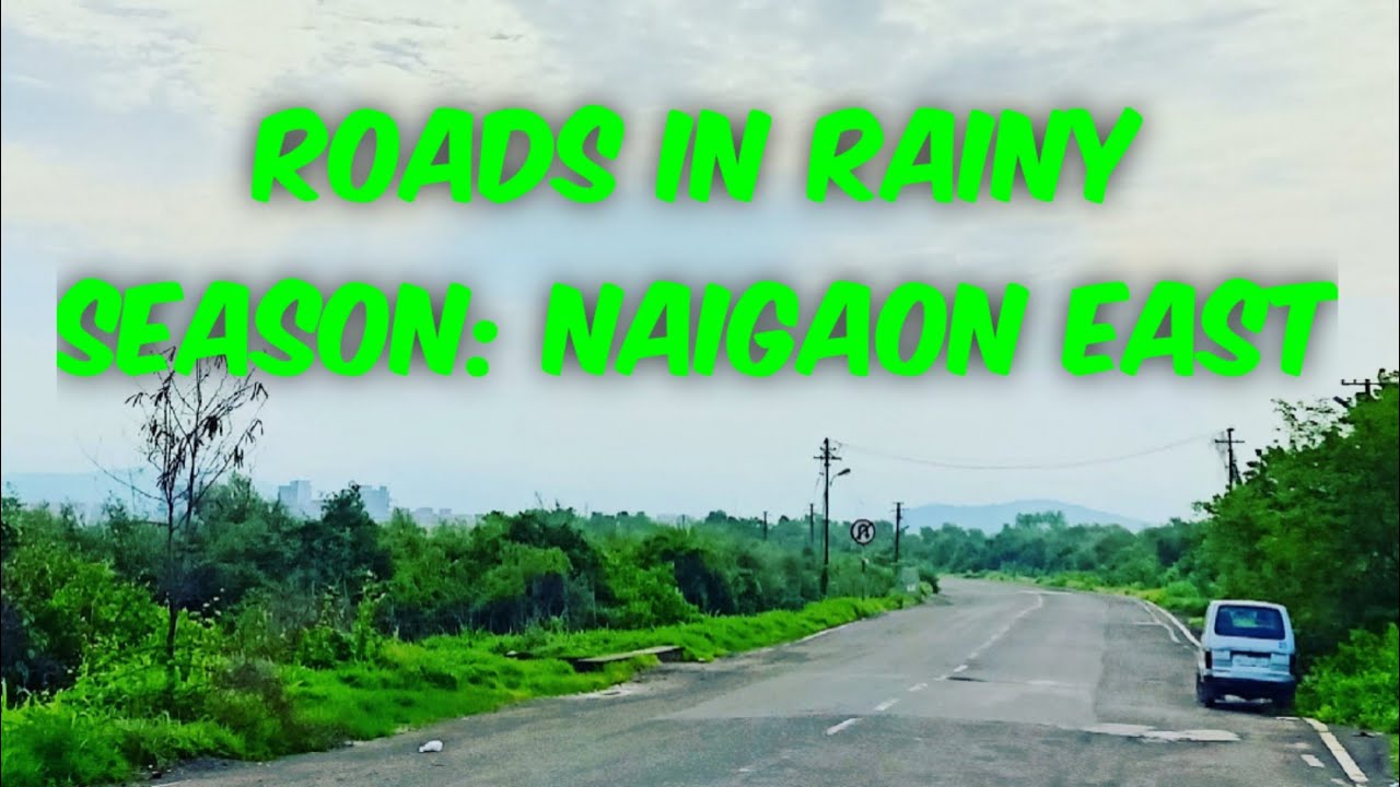 Roads In Rainy Season: Naigaon East