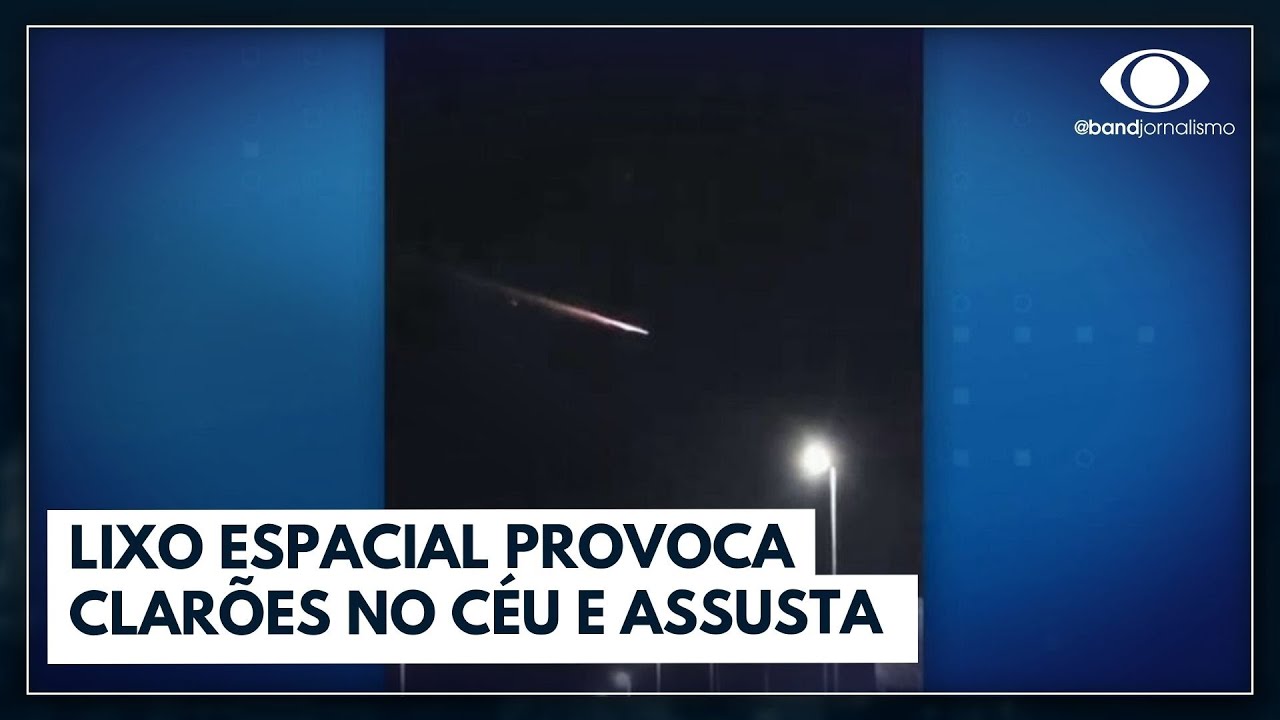 Lixo espacial provoca clarões no céu I Jornal da Band